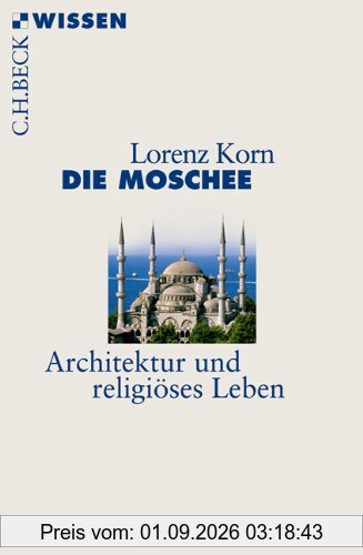 Die Moschee: Architektur und religiöses Leben