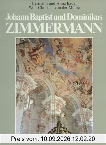 Johann Baptist und Dominikus Zimmermann. Entstehung und Vollendung des bayerischen Rokoko