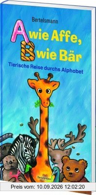 A wie Affe, B wie Bär: Eine tierische Reise durchs Alphabet