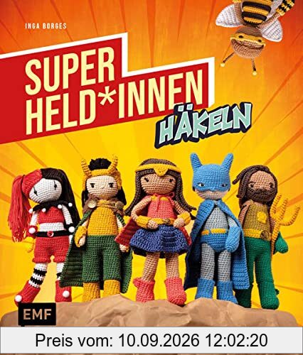 Superhelden und -heldinnen häkeln: Die 24 beliebtesten Charaktere aus Filmen, Serien & Comics als Amigurumi häkeln