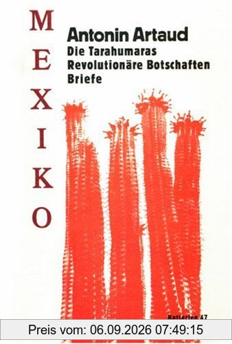 Mexiko. Die Tarahumaras - Revolutionäre Botschaften - Briefe.