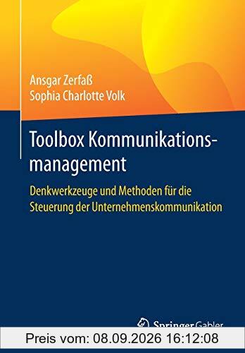 Toolbox Kommunikationsmanagement: Denkwerkzeuge und Methoden für die Steuerung der Unternehmenskommunikation
