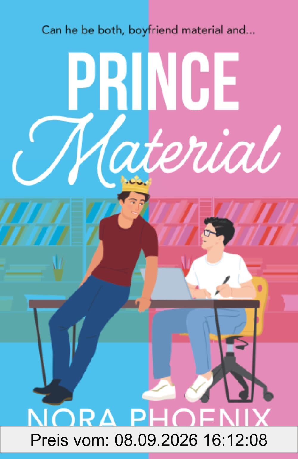 Prince Material: A hilarious and heartwarming MM romantic comedy from Nora Phoenix (The Prince Pact, 2)