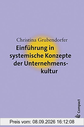 Einführung in systemische Konzepte der Unternehmenskultur (Carl-Auer Compact)