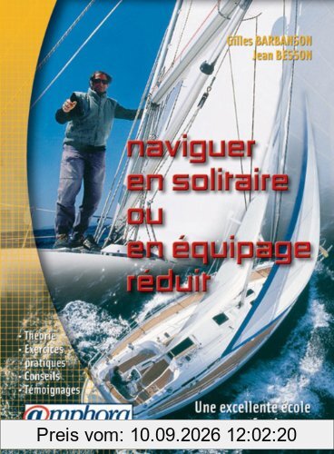 Naviguer en solitaire ou en équipage réduit : une excellente école pour se perfectionner