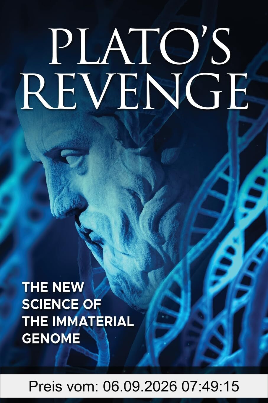 Plato's Revenge: The New Science of the Immaterial Genome