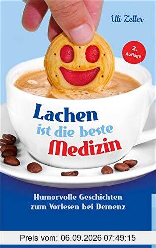 Lachen ist die beste Medizin: Humorvolle Geschichten zum Vorlesen bei Demenz