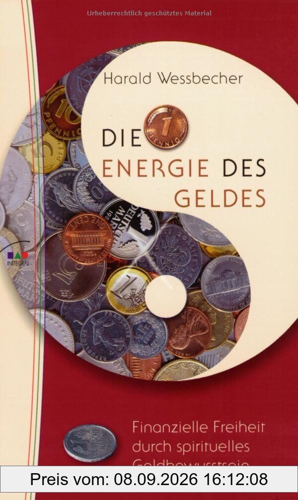 Die Energie des Geldes. Finanzielle Freiheit durch spirituelles Geldbewusstsein