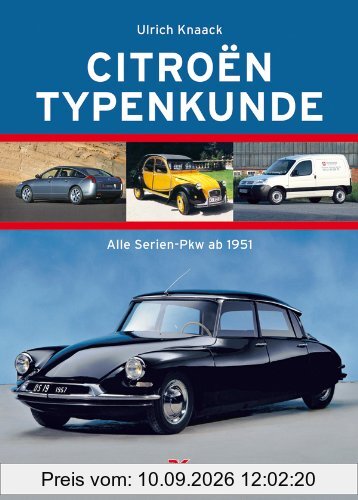 Citroën Typenkunde: Alle Serien-Automobile ab 1950: Alle Serien-Automobile ab 1951