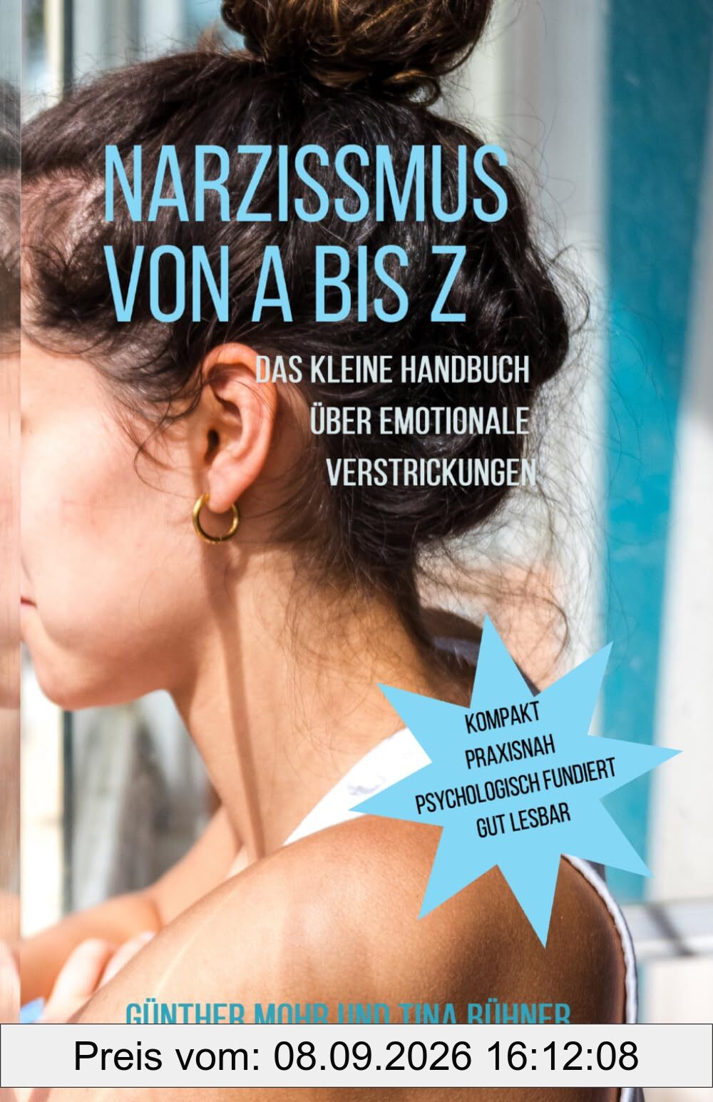 Narzissmus von A bis Z: Das kleine Handbuch über emotionale Verstrickungen