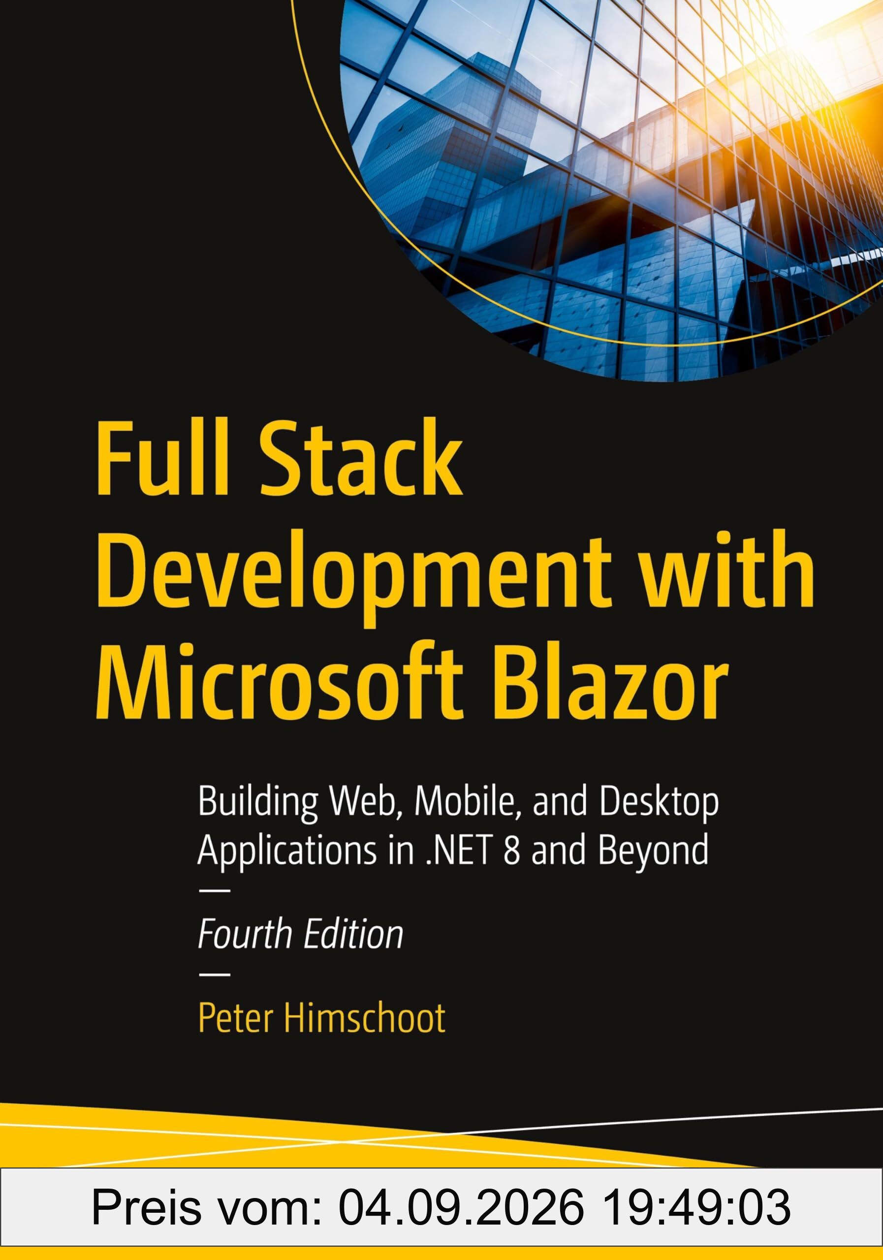 Full Stack Development with Microsoft Blazor: Building Web, Mobile, and Desktop Applications in .NET 8 and Beyond