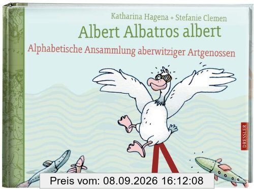 Albert Albatros albert: Alphabetische Ansammlung aberwitziger Artgenossen