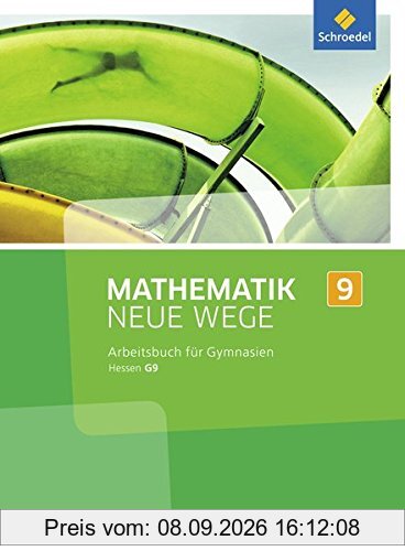 Mathematik Neue Wege SI - Ausgabe 2013 für G9 in Hessen: Arbeitsbuch 9