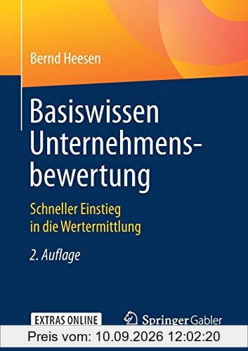 Basiswissen Unternehmensbewertung: Schneller Einstieg in die Wertermittlung