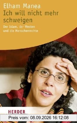 Ich will nicht mehr schweigen: Der Islam, der Westen und die Menschenrechte (HERDER spektrum)