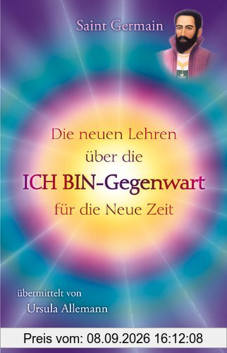 Die neuen Lehren über die ICH BIN-Gegenwart für die neue Zeit