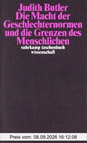 Die Macht der Geschlechternormen und die Grenzen des Menschlichen (suhrkamp taschenbuch wissenschaft)