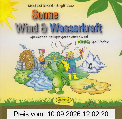 Sonne, Wind & Wasserkraft (CD): Spannende Hörspielgeschichten und KNUDlige Lieder
