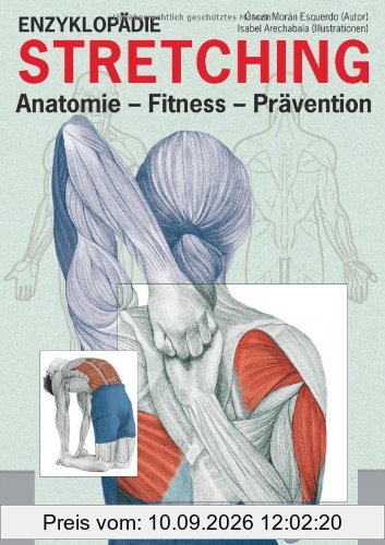 Enzyklopädie Stretching: Anatomie, Fitness, Prävention
