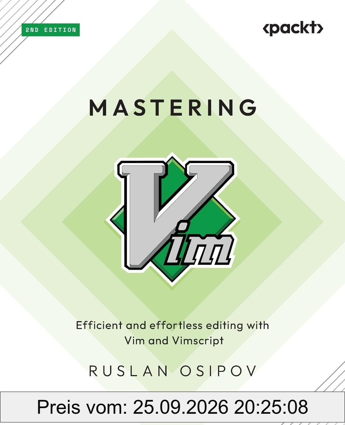 Mastering Vim: Efficient and effortless editing with Vim and Vimscript