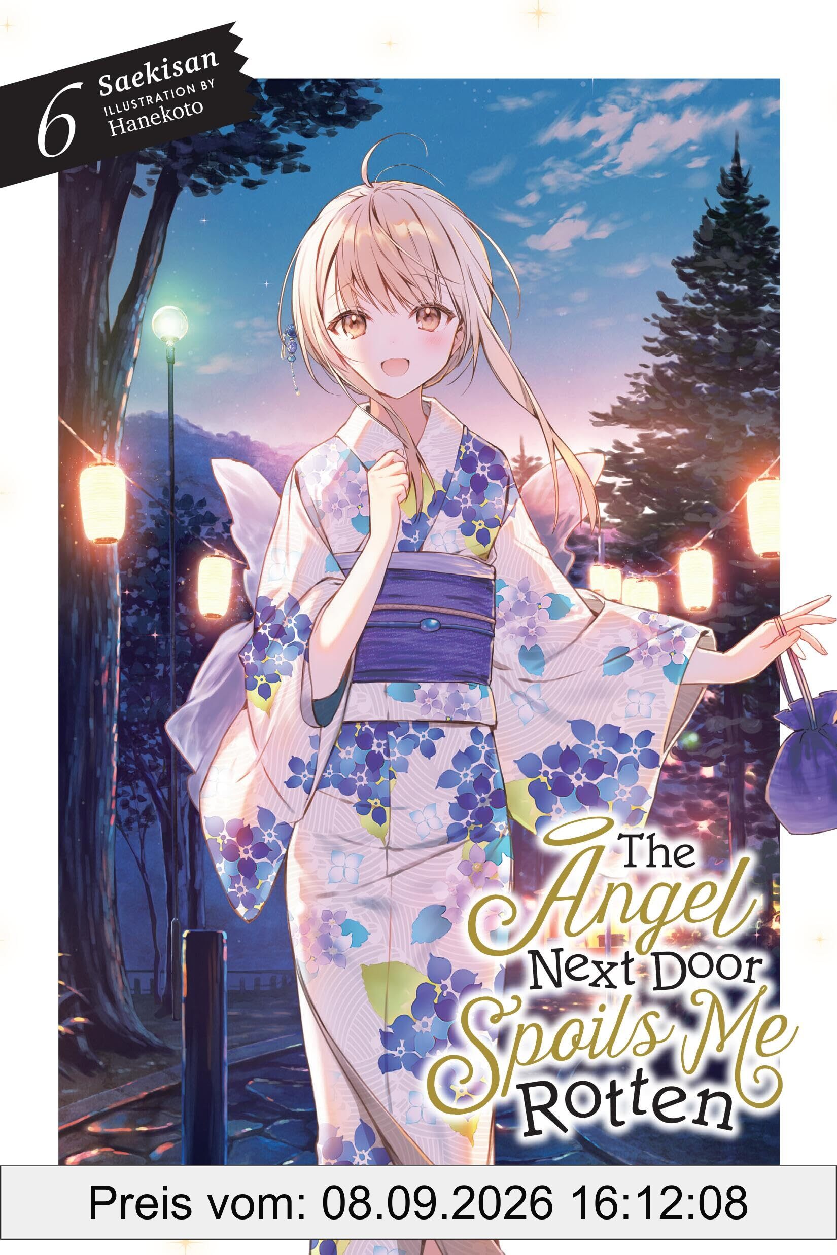 The Angel Next Door Spoils Me Rotten, Vol. 6 (light novel) (ANGEL NEXT DOOR SPOILS ME ROTTEN LIGHT NOVEL)