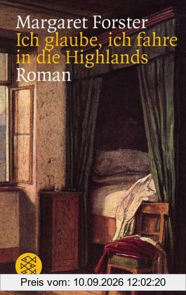 Ich glaube, ich fahre in die Highlands: Roman