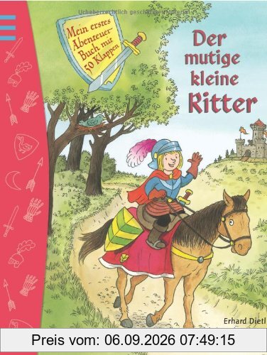 Der mutige kleine Ritter: Abenteuerspielbuch mit 50 Klappen