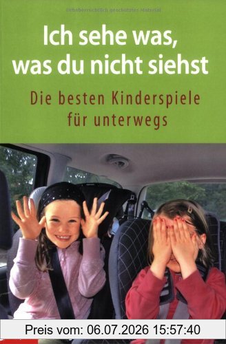Birgit Brauburger Ich Sehe Was, Was Du Nicht Siehst, Die Besten Kinderspiele Für Unterwegs
