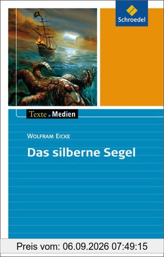 Texte.Medien: Wolfram Eicke: Das silberne Segel: Textausgabe mit Materialien