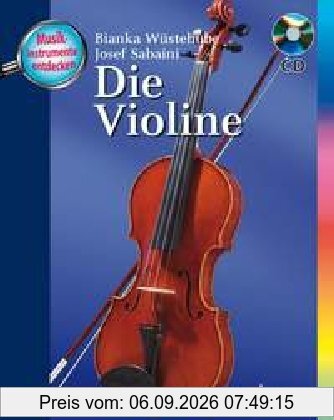 Die Violine: Ausgabe mit CD. (Musikinstrumente entdecken)