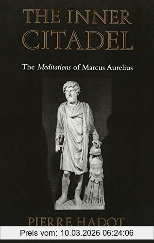 Pierre Hadot The Inner Citadel, The Meditations Of Marcus Aurelius