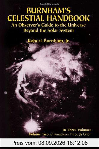 Burnham's Celestial Handbook, Volume Two: An Observer's Guide to the Universe Beyond the Solar System: 2 (Dover Books on Astronomy)