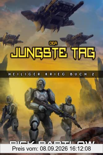 Der Jüngste Tag: Eine militärische Science-Fiction-Serie (Heiliger Krieg, Band 2)
