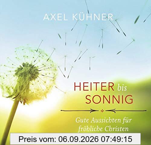 Heiter bis sonnig: Gute Aussichten für fröhliche Christen