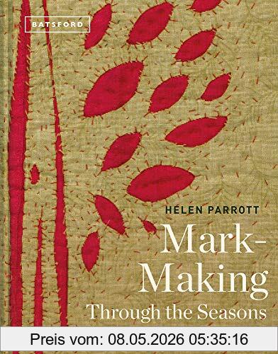 Helen Parrott Mark-Making Through The Seasons, Textile Art Inspiration And Techniques