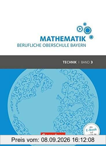 Mathematik - Berufliche Oberschule Bayern - Technik: Band 3 (FOS/BOS 13) - Schülerbuch mit Webcode