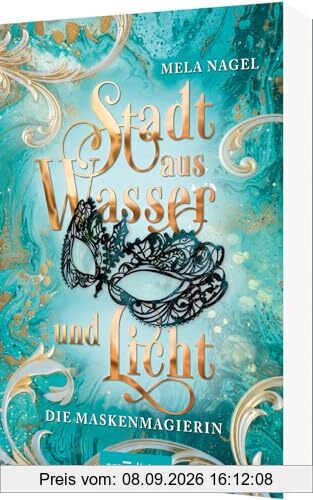 Stadt aus Wasser und Licht – Die Maskenmagierin (Stadt aus Wasser und Licht 1): Slow Burn Romantasy in der Traumstadt Venedig | Mit wunderschönem Page Overlay