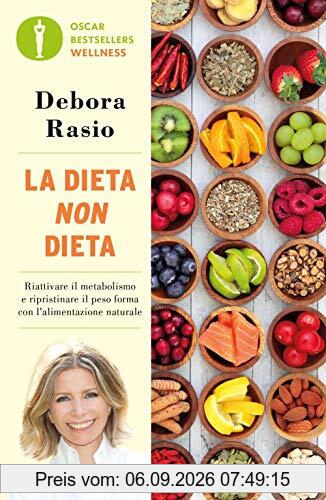 La dieta non dieta. Riattivare il metabolismo e ripristinare il peso forma con l'alimentazione naturale