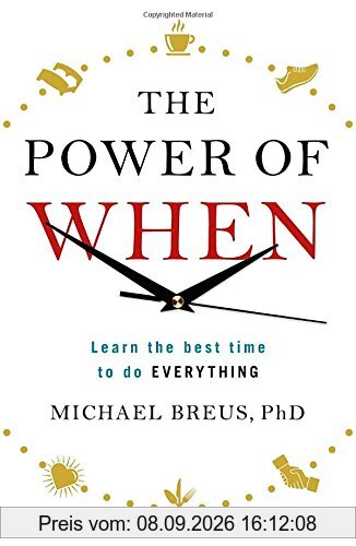 The Power of When: Learn the Best Time to do Everything