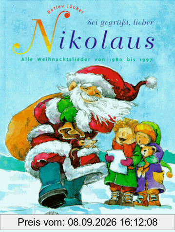 Sei gegrüsst, lieber Nikolaus: Alle Advents- und Weihnachtslieder von 1980-1997