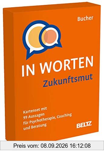 Zukunftsmut in Worten: Kartenset mit 99 Aussagen für Psychotherapie, Coaching und Beratung. Mit 8-seitigem Booklet im Stülpkarton, Kartenformat 5,9 x 9,2 cm. (Beltz Therapiekarten)