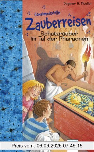 Geheimnisvolle Zauberreisen. Schatzräuber im Tal der Pharaonen