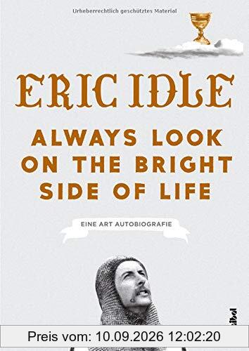 Always Look On The Bright Side Of Life: Eine Art Autobiografie