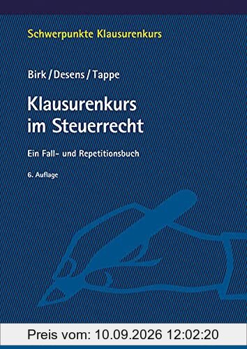 Klausurenkurs im Steuerrecht: Ein Fall- und Repetitionsbuch (Schwerpunkte Klausurenkurs)