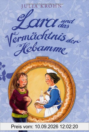 Lara auf Zeitreise, Band 3: Lara und das Vermächtnis der Hebamme