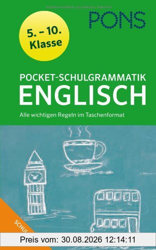 PONS Pocket-Schulgrammatik Englisch: 5. - 10. Klasse Alle wichtigen Regeln im Taschenformat für Gymnasium und Realsc