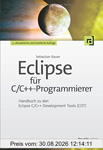 Eclipse für C/C++-Programmierer: Handbuch zu den Eclipse C/C++ Development Tools (CDT)