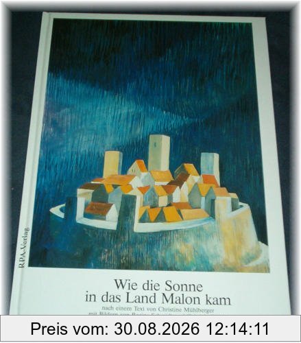 Wie die Sonne in das Land Malon kam: Bilderbuch