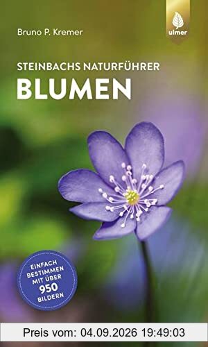 Steinbachs Naturführer Blumen: Einfach bestimmen mit über 950 Bildern