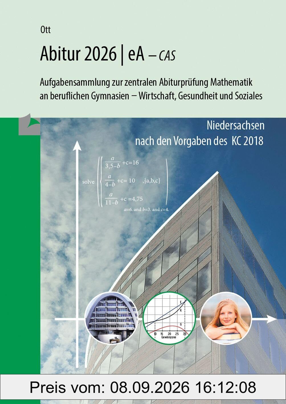 Mathematik Abitur 2026 - eA - CAS: Aufgabensammlung zur zentralen Abiturprüfung Mathematik an beruflichen Gymnasien - Wirtschaft, Gesundheit und Soziales